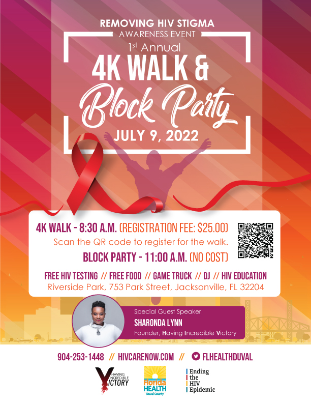 Removing HIV Stigma Awareness Event. July 9. 1st Annual 4K walk and block party.