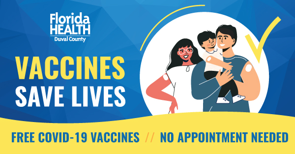 Vaccines save lives! Free COVID-19 Vaccines at DOH-Duval Immunization Centers. No appointment needed.
